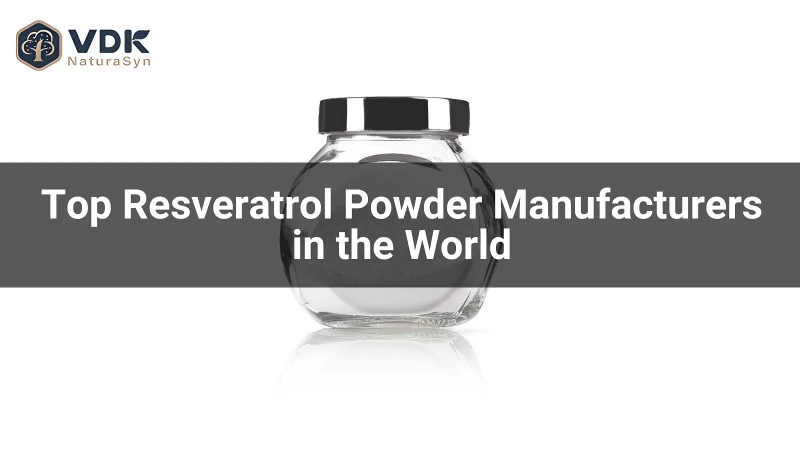 Top Resveratrol Powder Manufacturers in the World